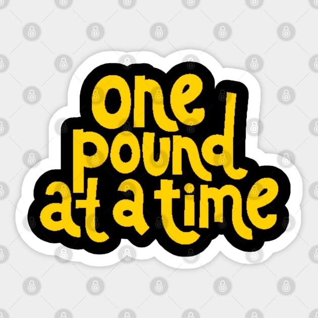 One Pound at a Time - Workout Fitness Motivation Quote (Yellow) Sticker by bigbikersclub